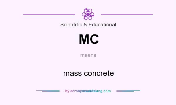 What does MC mean? It stands for mass concrete