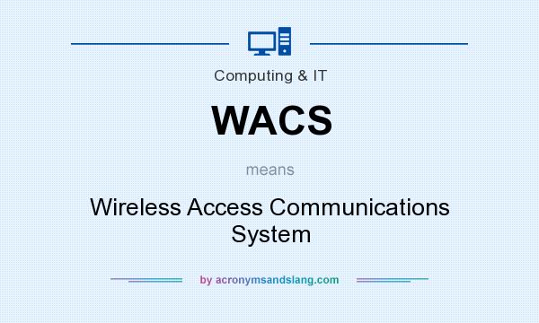 What does WACS mean? It stands for Wireless Access Communications System