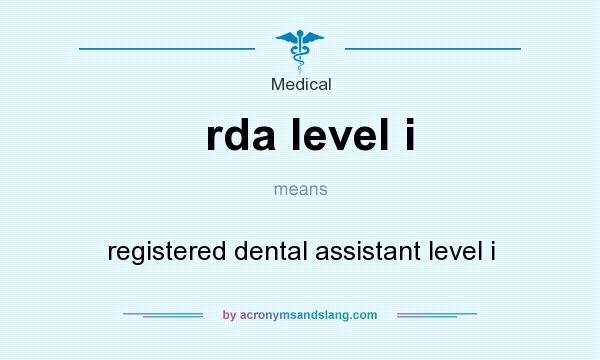 What does rda level i mean? It stands for registered dental assistant level i