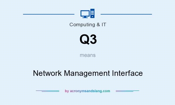 What does Q3 mean? It stands for Network Management Interface