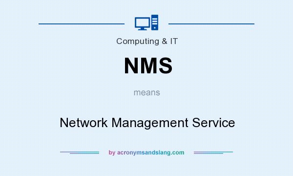 What does NMS mean? It stands for Network Management Service