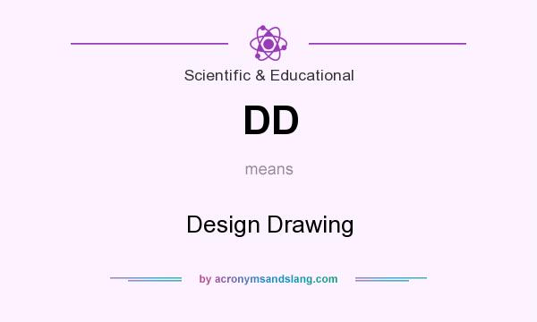 What does DD mean? It stands for Design Drawing