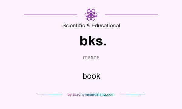 What does bks. mean? It stands for book