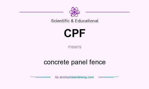 What does CPF mean? It stands for concrete panel fence