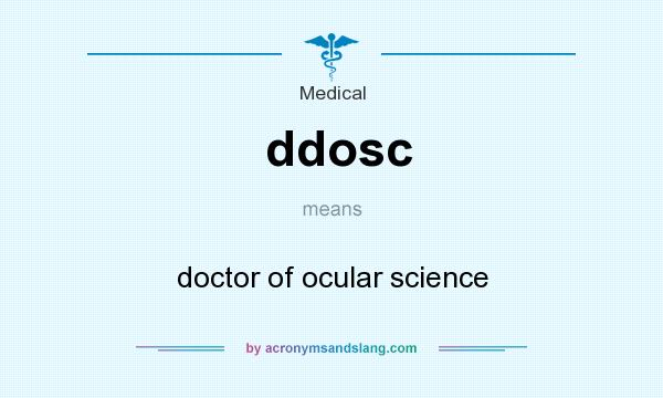 What does ddosc mean? It stands for doctor of ocular science
