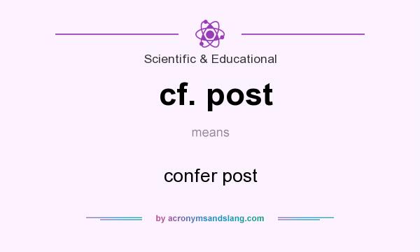 What does cf. post mean? It stands for confer post