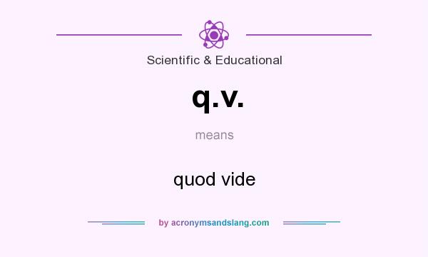 What does q.v. mean? It stands for quod vide