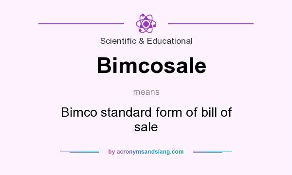What does Bimcosale mean? It stands for Bimco standard form of bill of sale