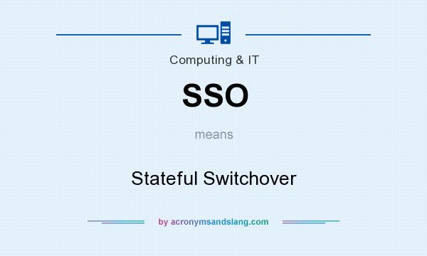 What does SSO mean? It stands for Stateful Switchover