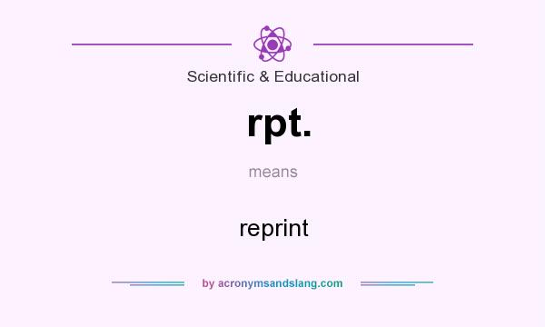 What does rpt. mean? It stands for reprint