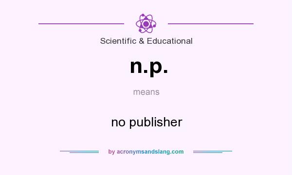 What does n.p. mean? It stands for no publisher