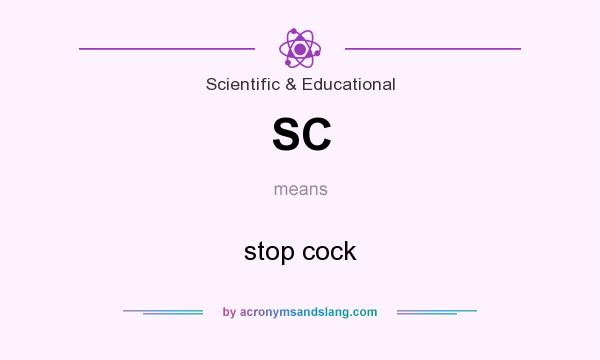 What does SC mean? It stands for stop cock