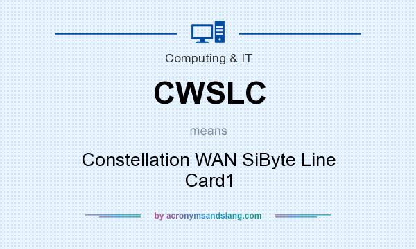 What does CWSLC mean? It stands for Constellation WAN SiByte Line Card1