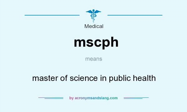 What does mscph mean? It stands for master of science in public health
