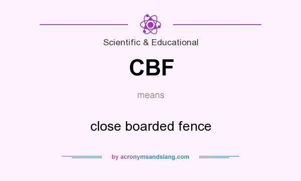 What does CBF mean? It stands for close boarded fence