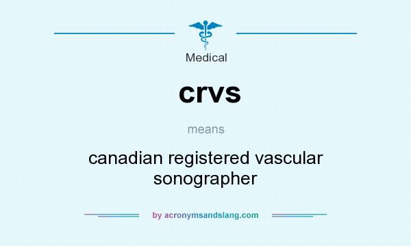 What does crvs mean? It stands for canadian registered vascular sonographer