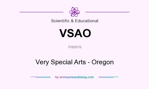 What does VSAO mean? It stands for Very Special Arts - Oregon
