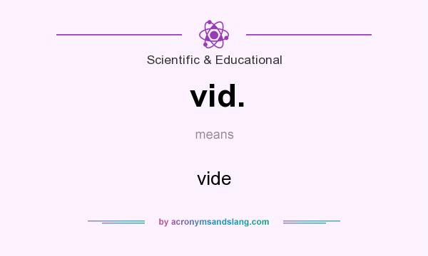 What does vid. mean? It stands for vide