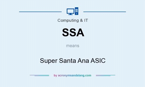What does SSA mean? It stands for Super Santa Ana ASIC