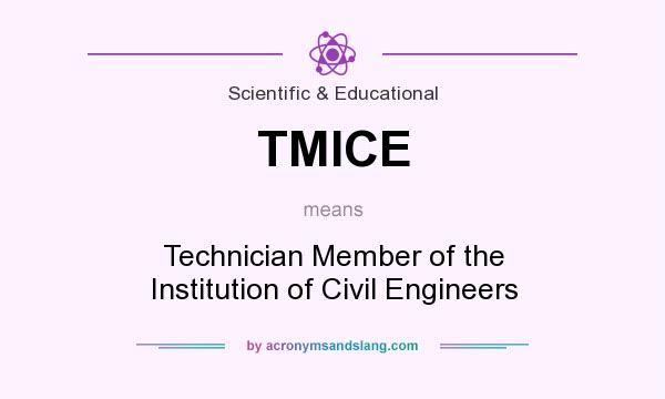 What does TMICE mean? It stands for Technician Member of the Institution of Civil Engineers