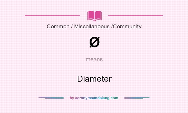 What does Ø mean? It stands for Diameter