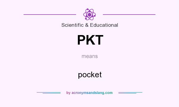What does PKT mean? It stands for pocket