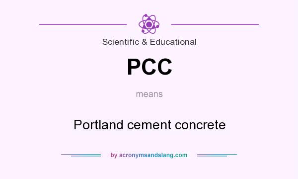 What does PCC mean? It stands for Portland cement concrete