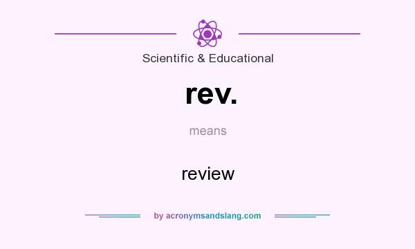 What does rev. mean? It stands for review