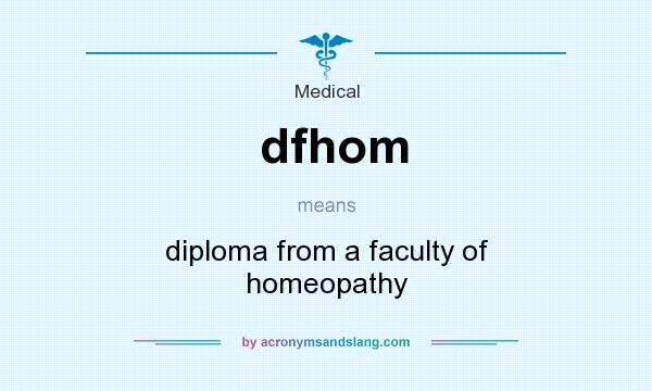 What does dfhom mean? It stands for diploma from a faculty of homeopathy