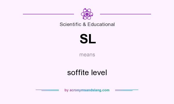 What does SL mean? It stands for soffite level