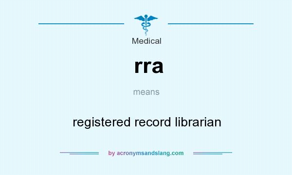 What does rra mean? It stands for registered record librarian