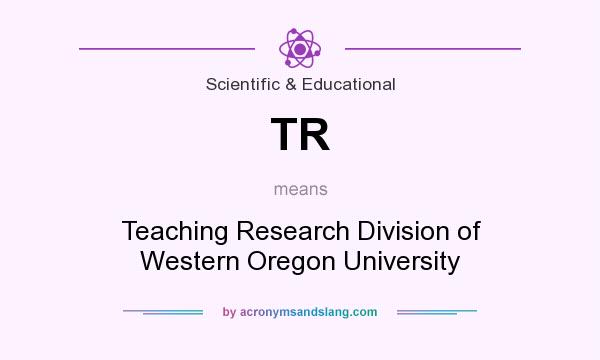 What does TR mean? It stands for Teaching Research Division of Western Oregon University