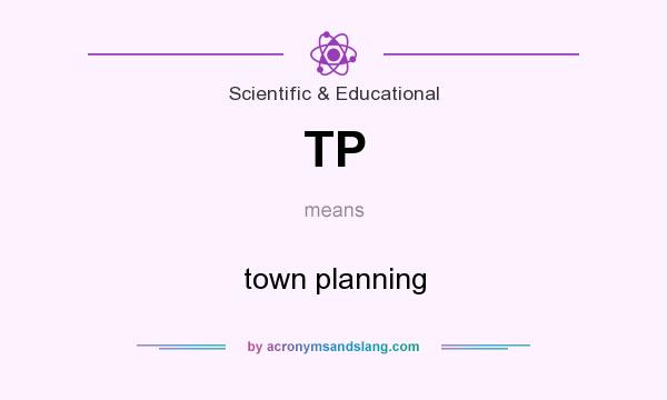 What does TP mean? It stands for town planning