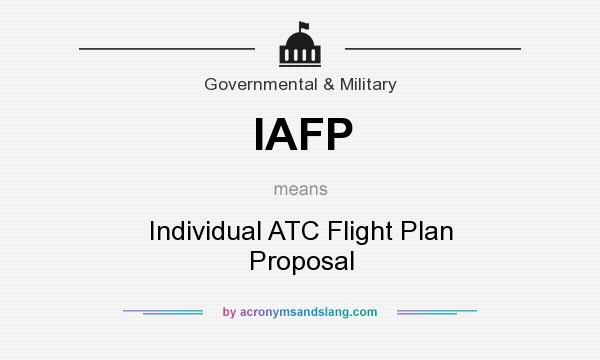 What does IAFP mean? It stands for Individual ATC Flight Plan Proposal
