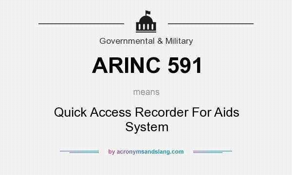 What does ARINC 591 mean? It stands for Quick Access Recorder For Aids System