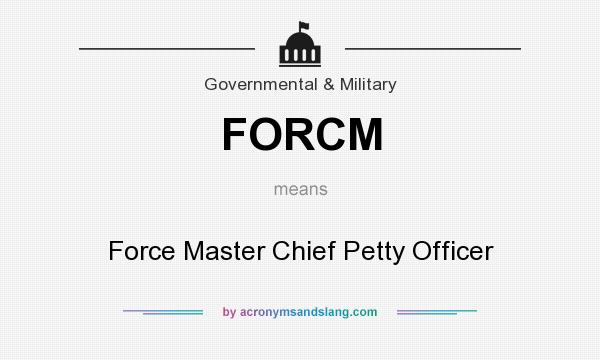 What does FORCM mean? It stands for Force Master Chief Petty Officer