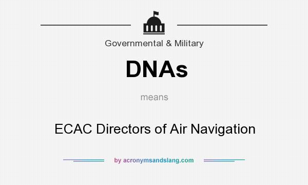 What does DNAs mean? It stands for ECAC Directors of Air Navigation