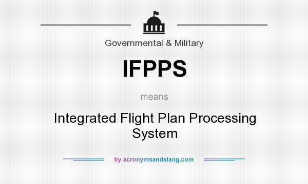 What does IFPPS mean? It stands for Integrated Flight Plan Processing System