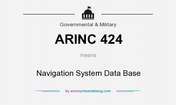 What does ARINC 424 mean? It stands for Navigation System Data Base