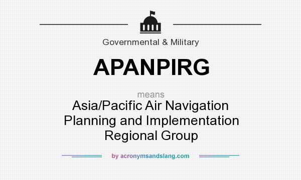What does APANPIRG mean? It stands for Asia/Pacific Air Navigation Planning and Implementation Regional Group