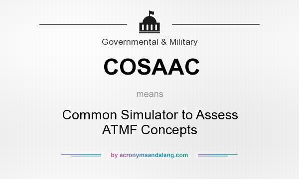 What does COSAAC mean? It stands for Common Simulator to Assess ATMF Concepts