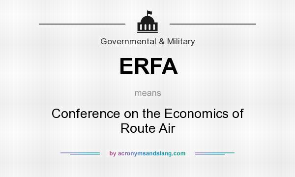 What does ERFA mean? It stands for Conference on the Economics of Route Air