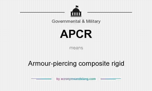 What does APCR mean? It stands for Armour-piercing composite rigid