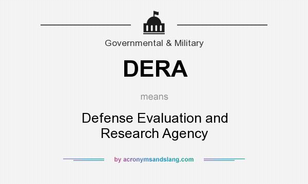 What does DERA mean? It stands for Defense Evaluation and Research Agency