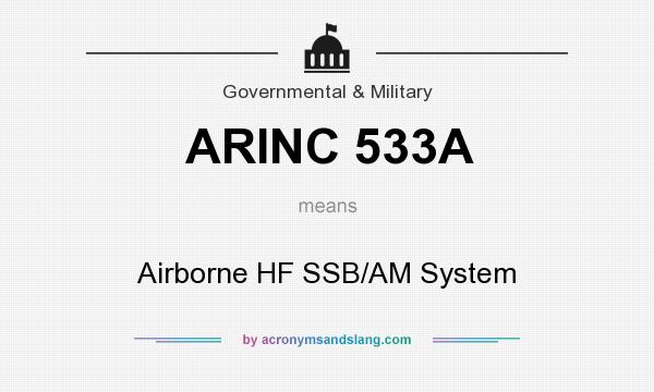 What does ARINC 533A mean? It stands for Airborne HF SSB/AM System