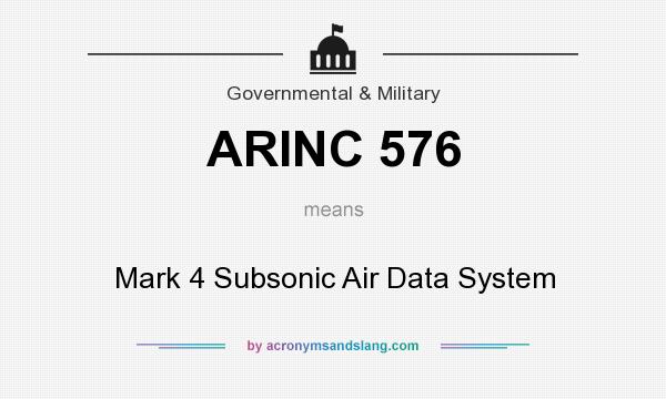 What does ARINC 576 mean? It stands for Mark 4 Subsonic Air Data System