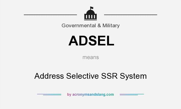 What does ADSEL mean? It stands for Address Selective SSR System