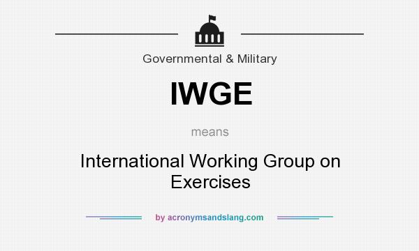 What does IWGE mean? It stands for International Working Group on Exercises