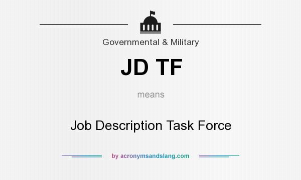What does JD TF mean? It stands for Job Description Task Force