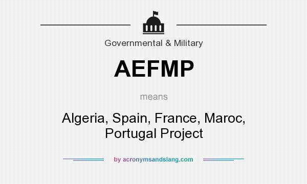 What does AEFMP mean? It stands for Algeria, Spain, France, Maroc, Portugal Project